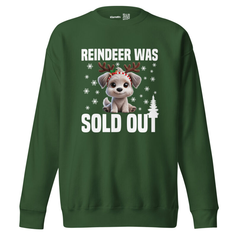 Reindeer was sold out Dog as Rudolph Unisex-Sweatshirt – Sweatshirts – klamottn.de