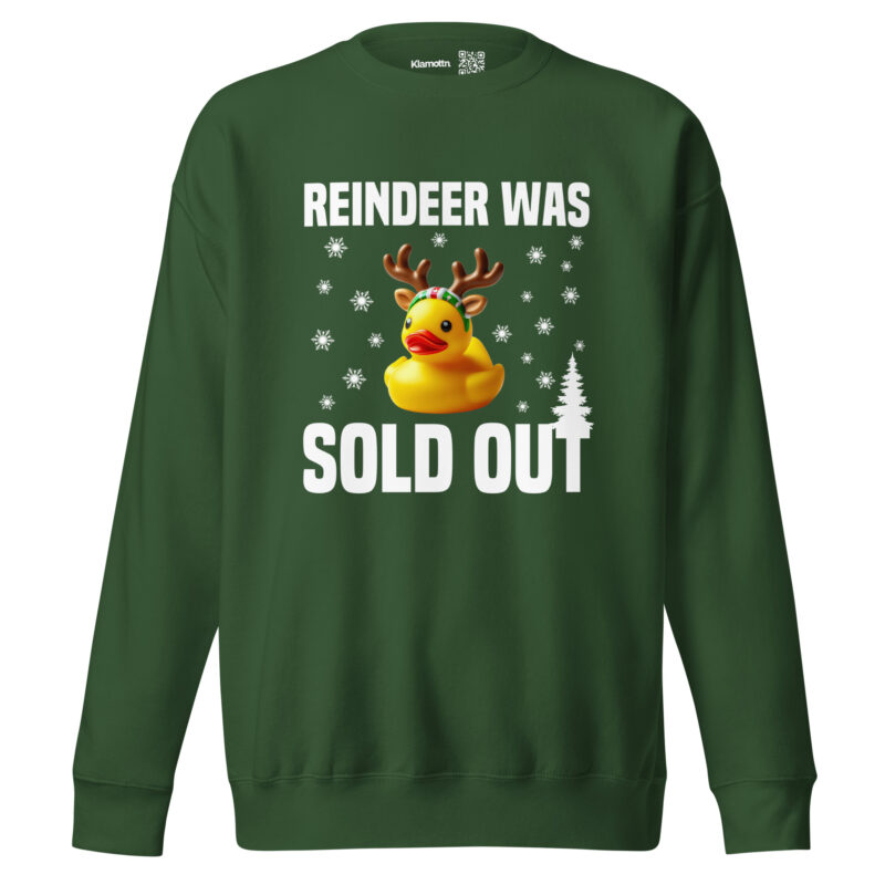 Reindeer was sold out Duck as Rudolph Unisex-Sweatshirt – Sweatshirts – klamottn.de