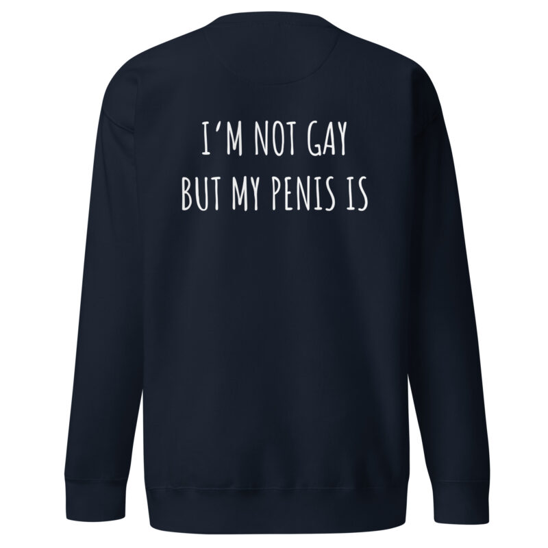I’m Not Gay but My Penis Is Unisex-Sweatshirt – Sweatshirts – klamottn.de