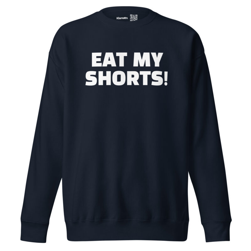 Eat My Shorts Unisex-Sweatshirt – Sweatshirts – klamottn.de