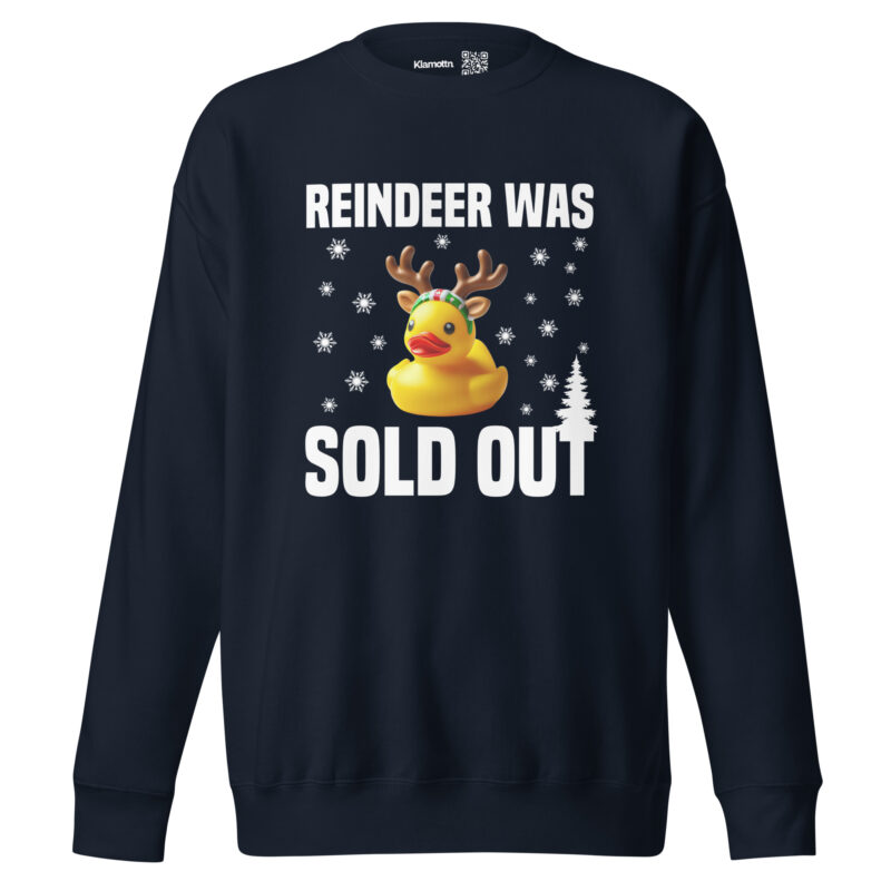 Reindeer was sold out Duck as Rudolph Unisex-Sweatshirt – Sweatshirts – klamottn.de