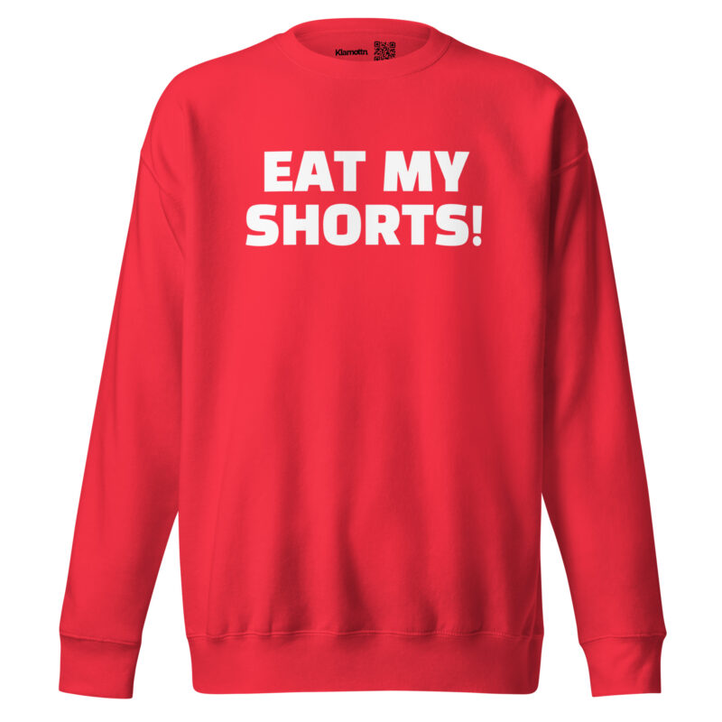 Eat My Shorts Unisex-Sweatshirt – Sweatshirts – klamottn.de
