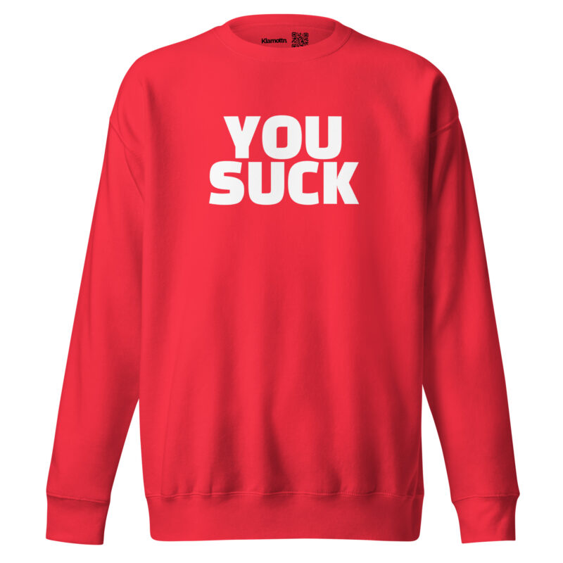You Suck Unisex-Sweatshirt – Sweatshirts – klamottn.de