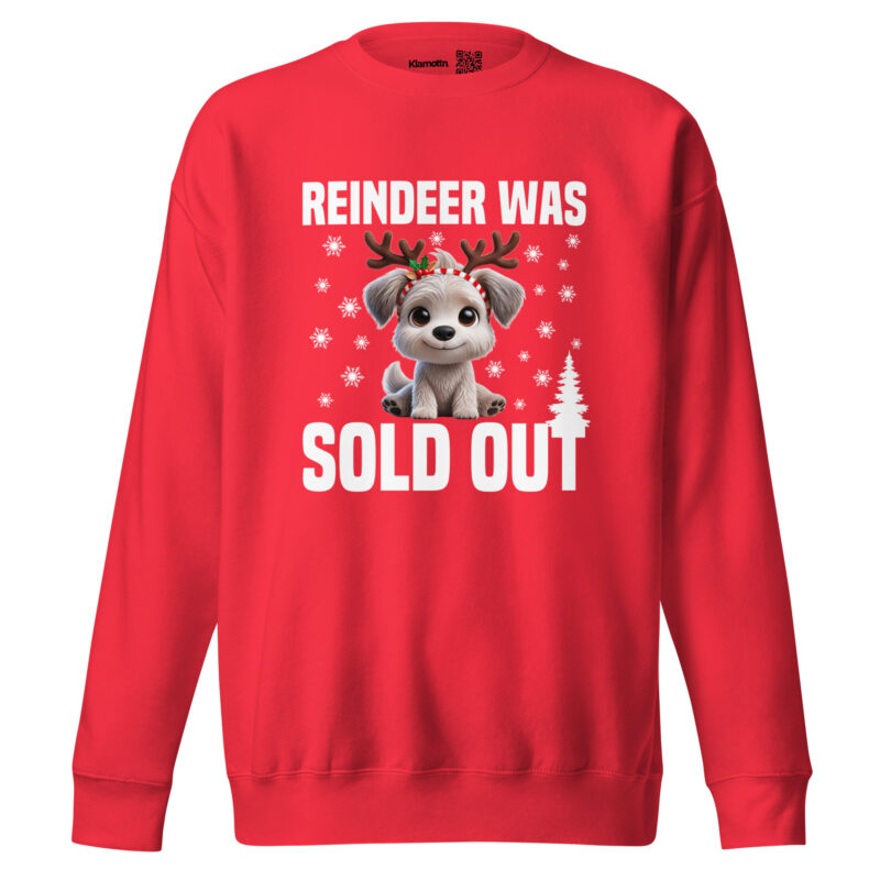 Reindeer was sold out Dog as Rudolph Unisex-Sweatshirt – Sweatshirts – klamottn.de