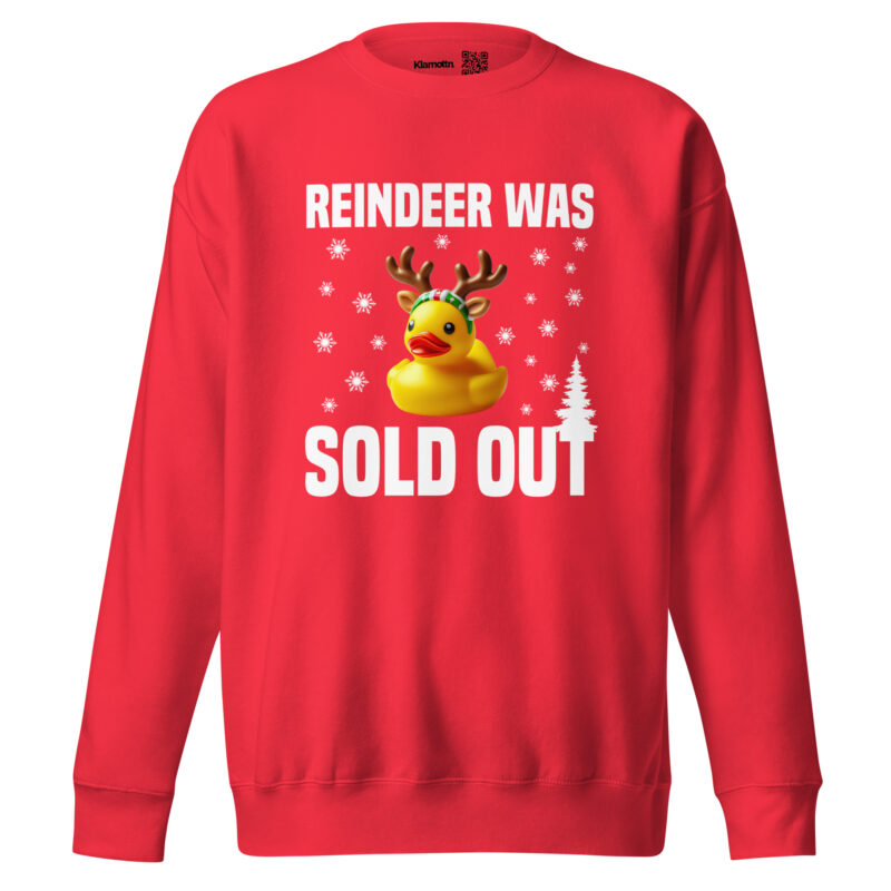 Reindeer was sold out Duck as Rudolph Unisex-Sweatshirt – Sweatshirts – klamottn.de