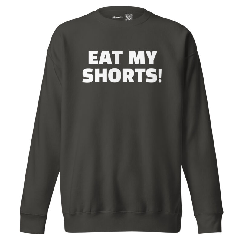 Eat My Shorts Unisex-Sweatshirt – Sweatshirts – klamottn.de