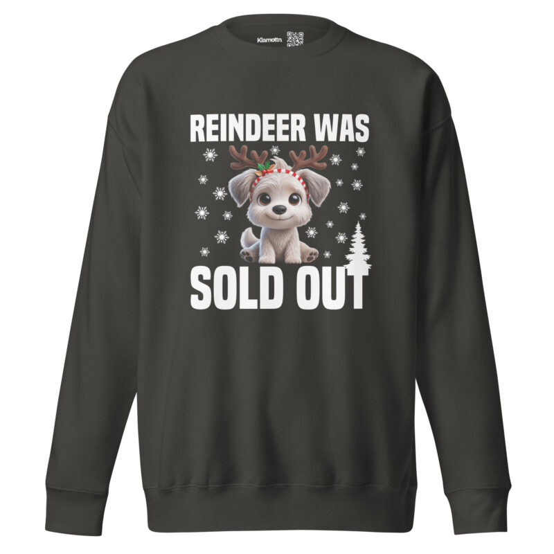 Reindeer was sold out Dog as Rudolph Unisex-Sweatshirt – Sweatshirts – klamottn.de