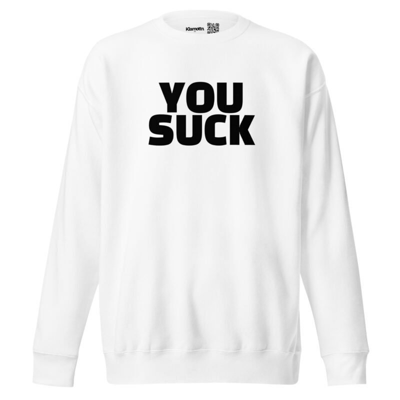 You Suck Unisex-Sweatshirt – Sweatshirts – klamottn.de