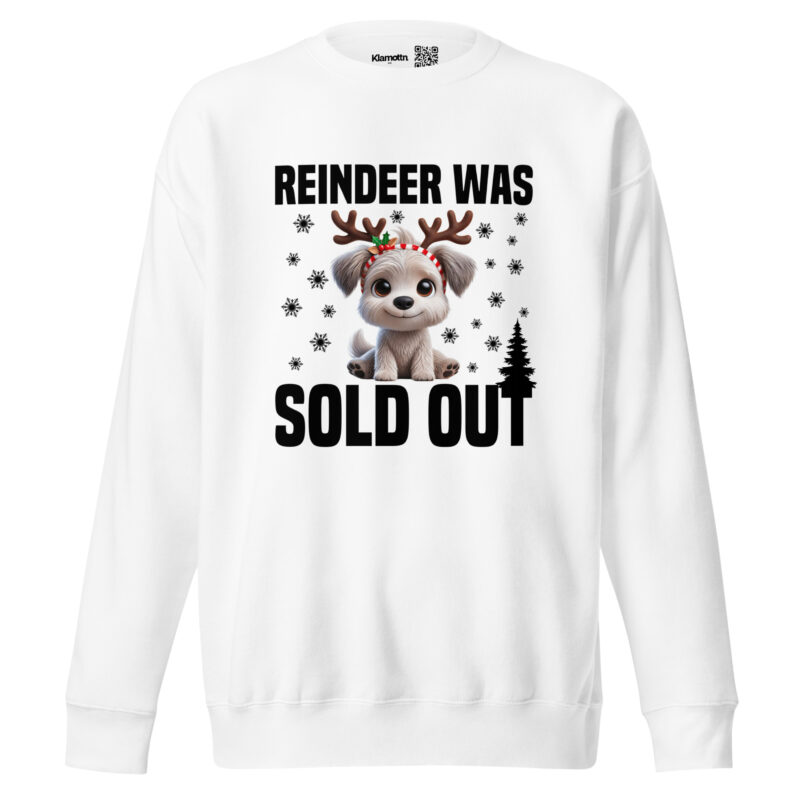 Reindeer was sold out Dog as Rudolph Unisex-Sweatshirt – Sweatshirts – klamottn.de