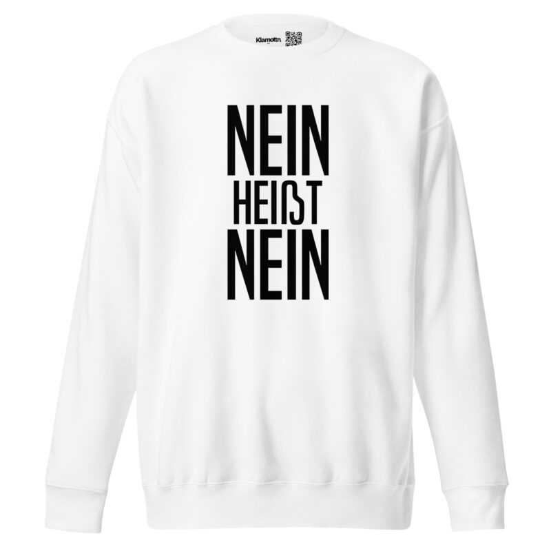 Nein heißt Nein Unisex-Sweatshirt – Sweatshirts – klamottn.de