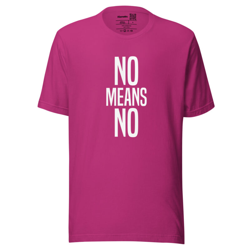 No means No Unisex-T-Shirt