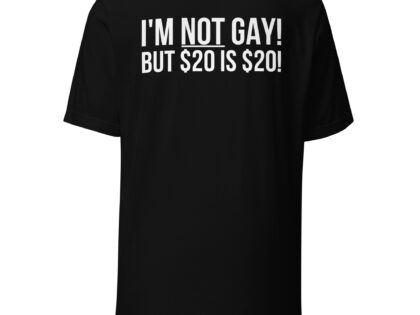 I'm not gay but $20 is $20 Unisex-T-Shirt – T-Shirts – klamottn.de I'm not gay but $20 is $20 Unisex-T-Shirt – T-Shirts – klamottn.de