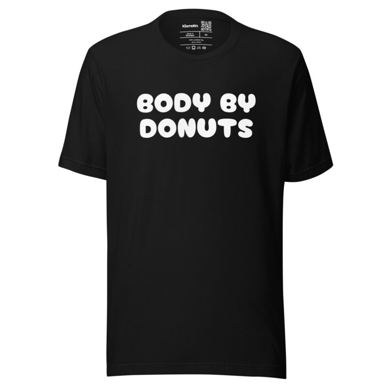 Body by Donuts Unisex-T-Shirt