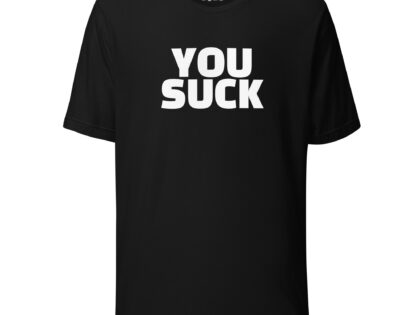 You Suck Unisex-T-Shirt – T-Shirts – klamottn.de You Suck Unisex-T-Shirt – T-Shirts – klamottn.de