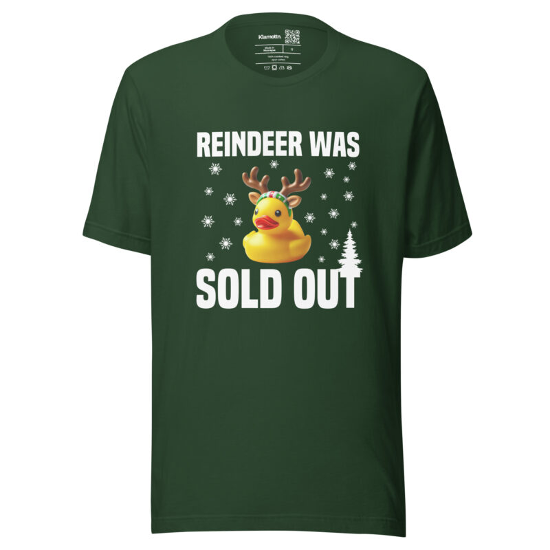Reindeer was sold out Duck as Rudolph Unisex-T-Shirt