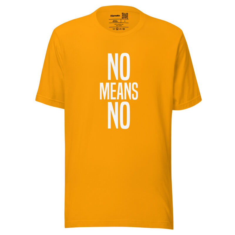 No means No Unisex-T-Shirt