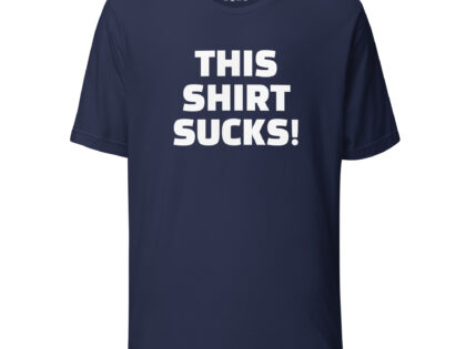 This Shirt Sucks! Unisex-T-Shirt – T-Shirts – klamottn.de This Shirt Sucks! Unisex-T-Shirt – T-Shirts – klamottn.de