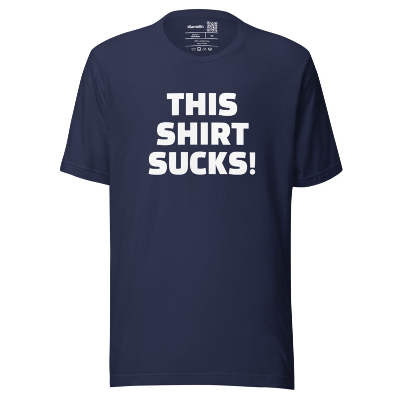 This Shirt Sucks! Unisex-T-Shirt