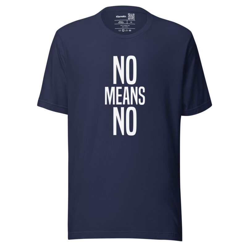No means No Unisex-T-Shirt