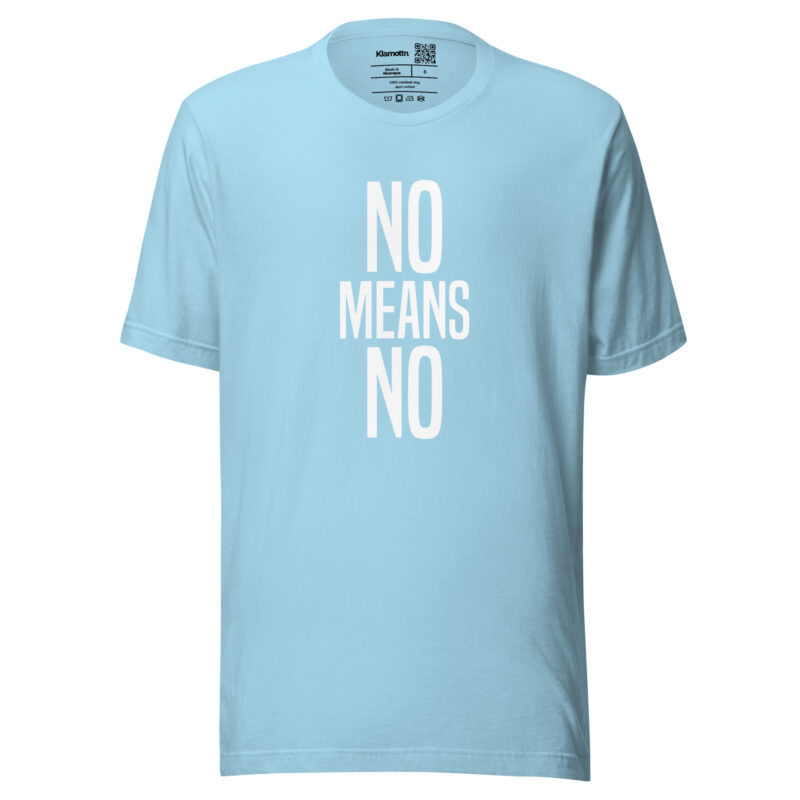 No means No Unisex-T-Shirt