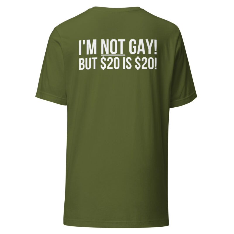 I'm not gay but $20 is $20 Unisex-T-Shirt – T-Shirts – klamottn.de