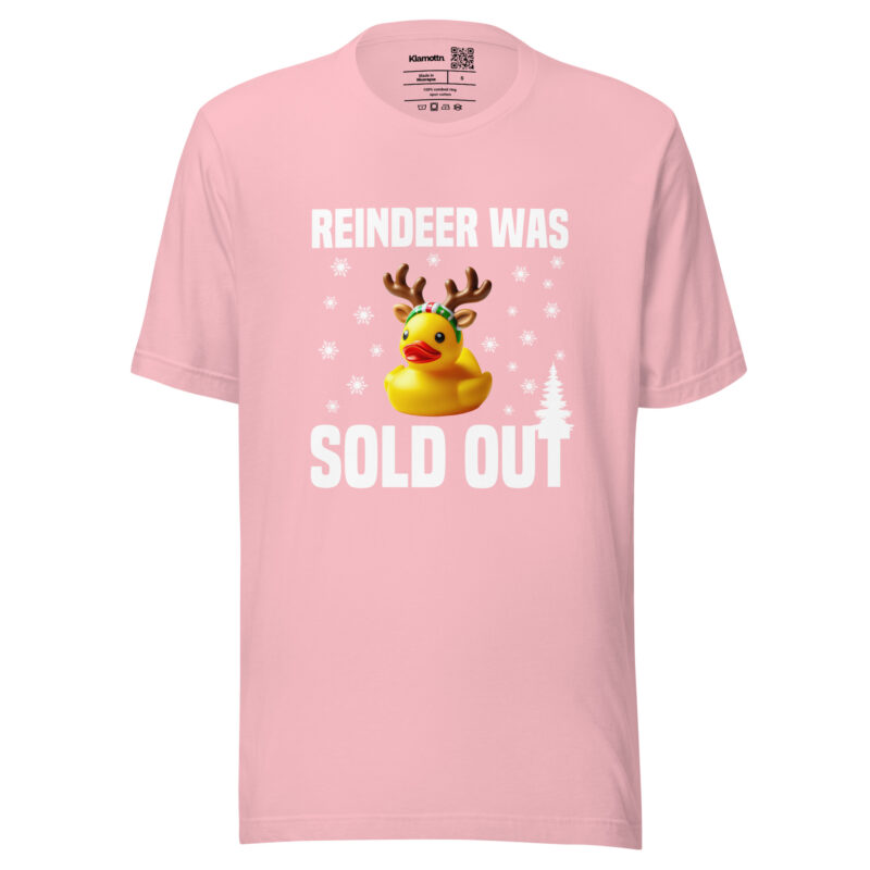 Reindeer was sold out Duck as Rudolph Unisex-T-Shirt