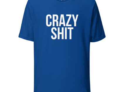 Crazy Shit Unisex-T-Shirt – T-Shirts – klamottn.de Crazy Shit Unisex-T-Shirt – T-Shirts – klamottn.de