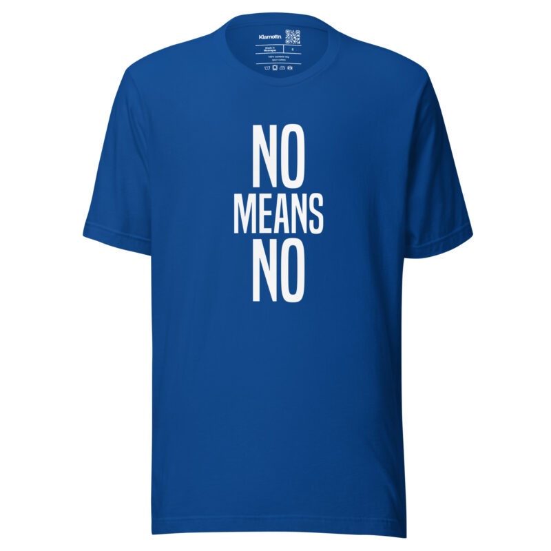 No means No Unisex-T-Shirt