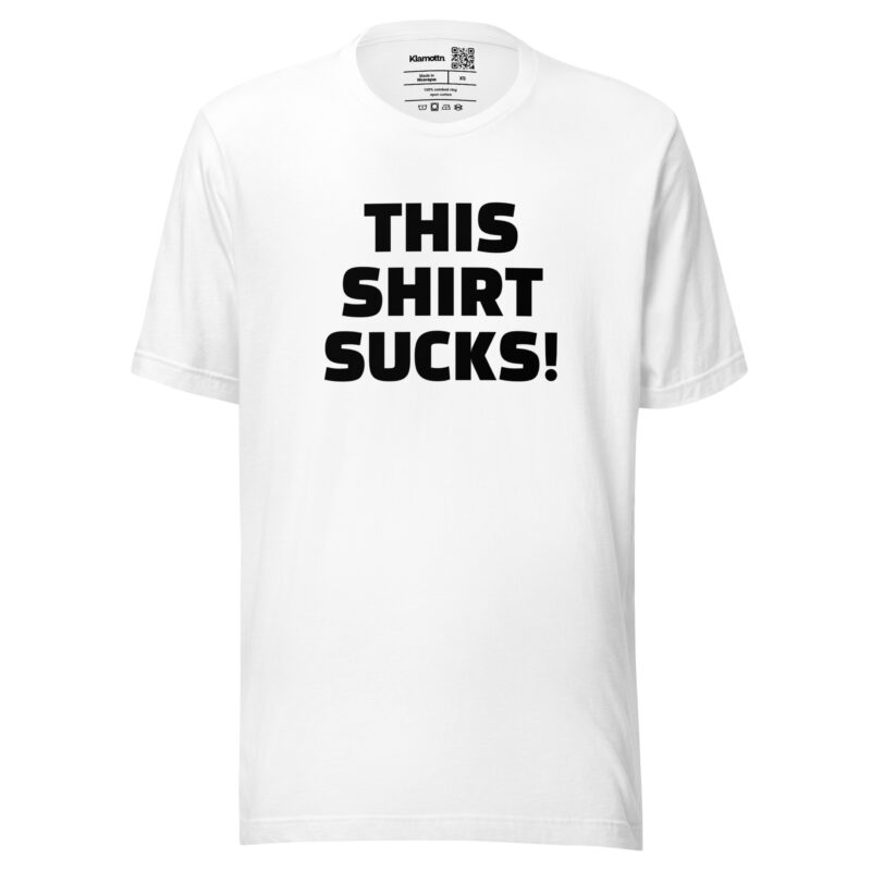 This Shirt Sucks! Unisex-T-Shirt
