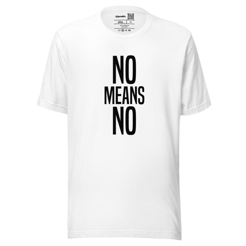 No means No Unisex-T-Shirt