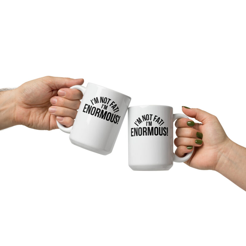 I'm Not Fat! I'm Enormous! Tasse – Home & Living – klamottn.de