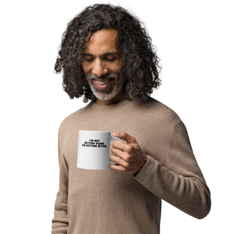 I'm Not Getting Older. I'm Getting Bitter! Tasse – Home & Living – klamottn.de