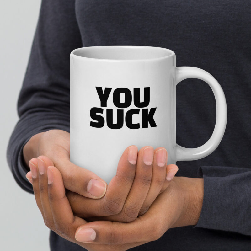 You Suck Tasse