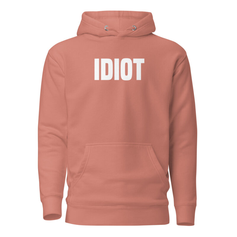 Idiot Unisex-Hoodie