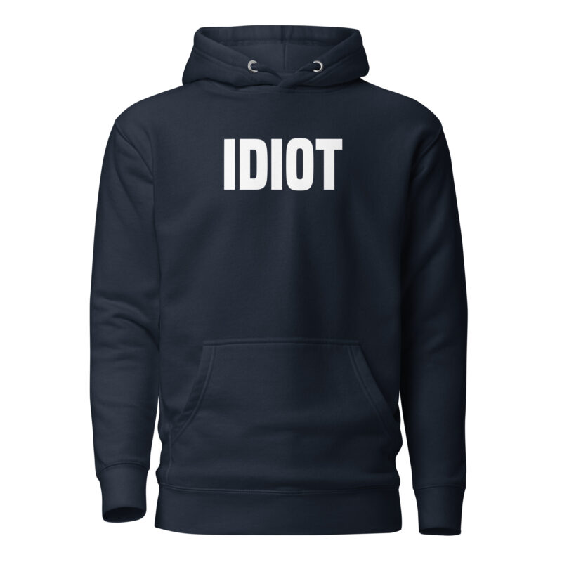 Idiot Unisex-Hoodie