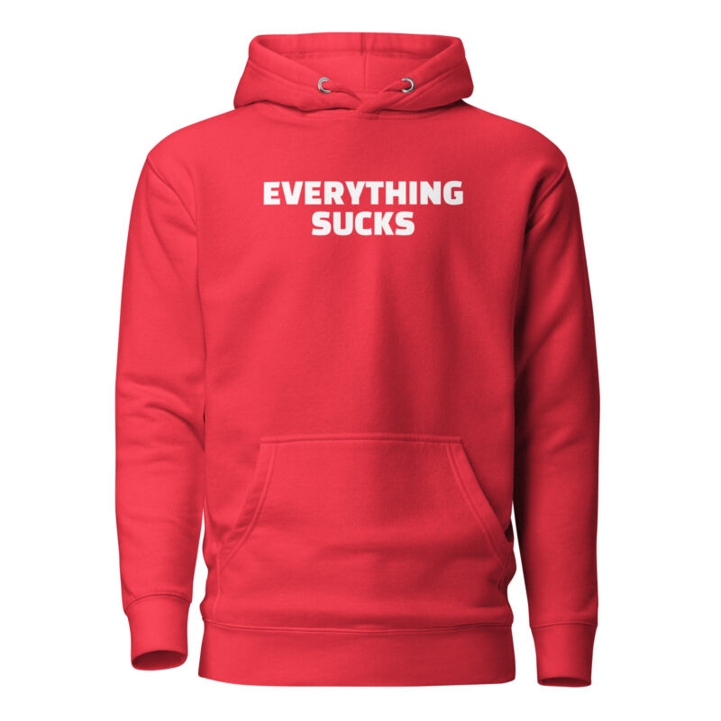 Everything Sucks Unisex-Hoodie