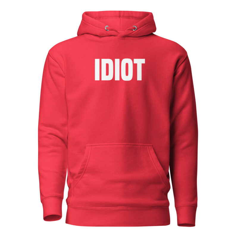 Idiot Unisex-Hoodie