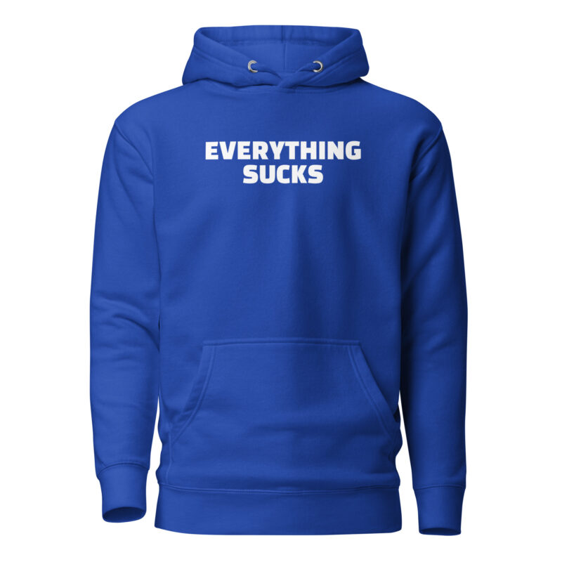 Everything Sucks Unisex-Hoodie