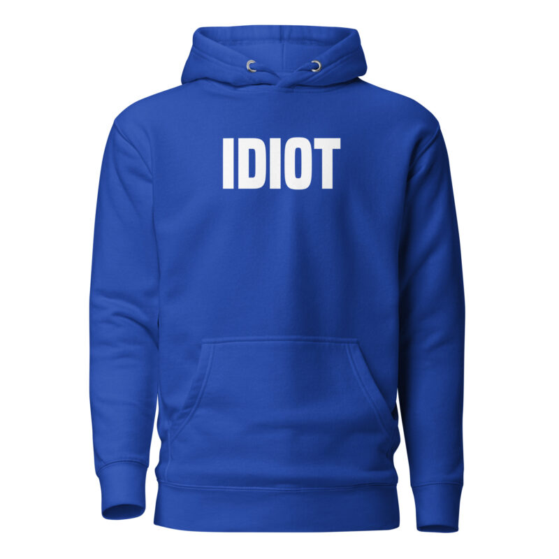 Idiot Unisex-Hoodie