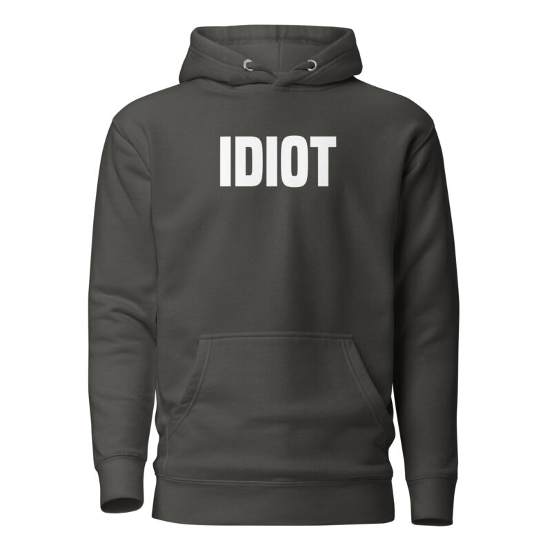 Idiot Unisex-Hoodie