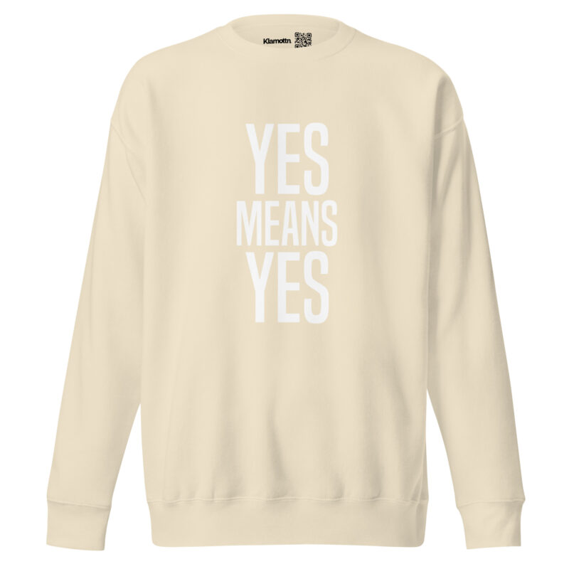 Yes means Yes Unisex-Sweatshirt – Sweatshirts – klamottn.de