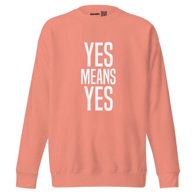 Yes means Yes Unisex-Sweatshirt – Sweatshirts – klamottn.de
