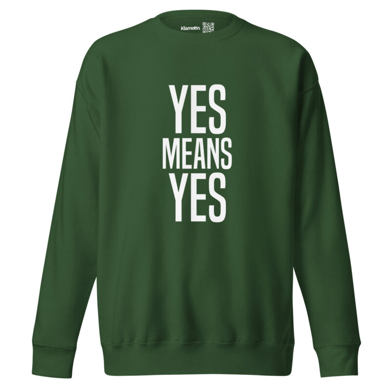 Yes means Yes Unisex-Sweatshirt – Sweatshirts – klamottn.de