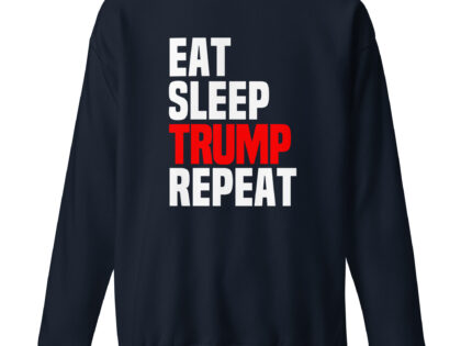Eat Sleep Trump Repeat Unisex-Sweatshirt – Sweatshirts – klamottn.de Eat Sleep Trump Repeat Unisex-Sweatshirt – Sweatshirts – klamottn.de