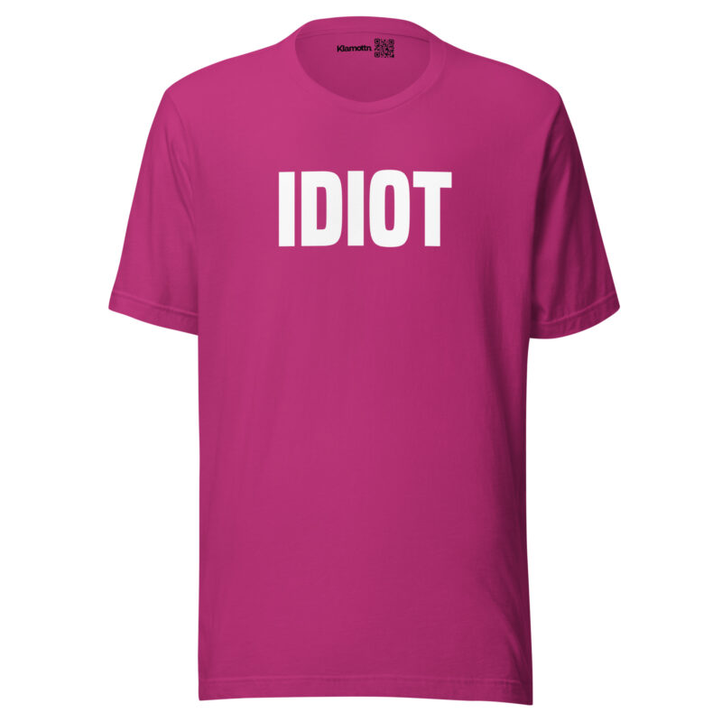 Idiot Unisex-T-Shirt