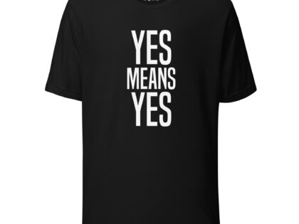 Yes means Yes Unisex-T-Shirt – T-Shirts – klamottn.de Yes means Yes Unisex-T-Shirt – T-Shirts – klamottn.de