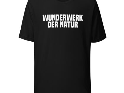 Wunderwerk der Natur Unisex-T-Shirt – T-Shirts – klamottn.de Wunderwerk der Natur Unisex-T-Shirt – T-Shirts – klamottn.de
