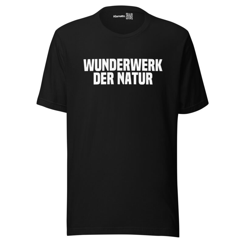 Wunderwerk der Natur Unisex-T-Shirt
