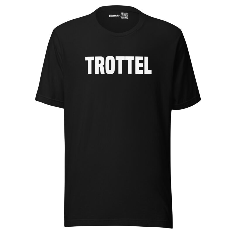 Trottel Unisex-T-Shirt