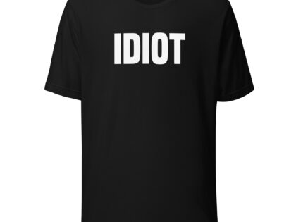 Idiot Unisex-T-Shirt – T-Shirts – klamottn.de Idiot Unisex-T-Shirt – T-Shirts – klamottn.de
